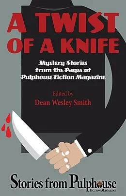 E-Book (epub) A Twist of a Knife: Mystery Stories from Pulphouse Fiction Magazine von Dean Wesley Smith, Kevin J. Anderson, R. W. Wallace