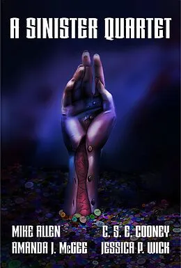 E-Book (epub) A Sinister Quartet von Mike Allen, C. S. E. Cooney, Amanda J. McGee