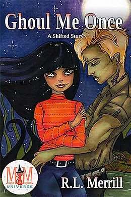 E-Book (epub) Ghoul Me Once: Magic and Mayhem Universe (Shifted, #2) von R. L. Merrill