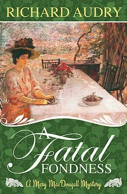 E-Book (epub) A Fatal Fondness (Mary MacDougall Mysteries, #4) von Richard Audry