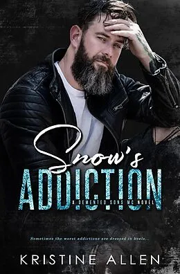 E-Book (epub) Snow's Addiction (Demented Sons MC) von Kristine Allen