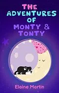 E-Book (epub) The Adventures of Monty & Tonty von Elaine Martin