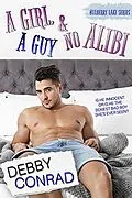 E-Book (epub) A Girl, a Guy and No Alibi (Mulberry Lake, #3) von Debby Conrad