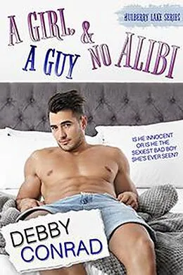 E-Book (epub) A Girl, a Guy and No Alibi (Mulberry Lake, #3) von Debby Conrad