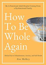 eBook (epub) How to Be Whole Again (Emotional Maturity, #2) de Zoe Mckey