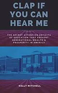 E-Book (epub) Clap If You Can Hear Me von Kelly Mitchell