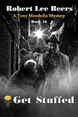 E-Book (epub) Get Stuffed (The Tony Mandolin Mysteries, #10) von Robert Lee Beers