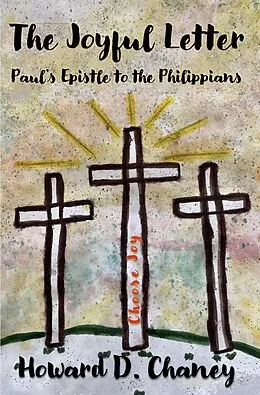 E-Book (epub) The Joyful Letter: Paul's Epistle to the Philippians von Howard D. Chaney