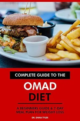 E-Book (epub) Complete Guide to the OMAD Diet: A Beginners Guide & 7-Day Meal Plan for Weight Loss von Emma Tyler