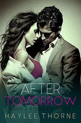 E-Book (epub) After Tomorrow (Kingsley series, #2) von Haylee Thorne