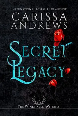 E-Book (epub) Secret Legacy (Windhaven Witches, #1) von Carissa Andrews
