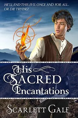 E-Book (epub) His Sacred Incantations (The Warrior's Guild, #2) von Scarlett Gale