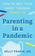 E-Book (epub) Parenting in a Pandemic: How to help your family through COVID-19 von Kelly Fradin