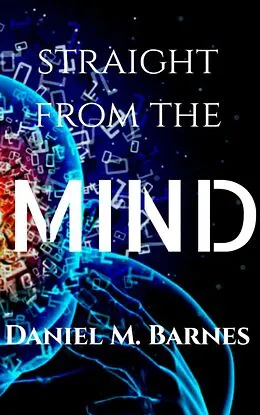 E-Book (epub) Straight from the Mind von Daniel Barnes