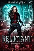 E-Book (epub) Reluctant (Red Chronicles, #1) von Kendrai Meeks