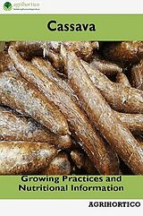 E-Book (epub) Cassava: Growing Practices and Nutritional Information von Agrihortico Cpl