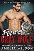 E-Book (epub) Found by a Gray Wolf von Amelia Wilson