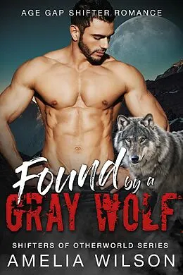 E-Book (epub) Found by a Gray Wolf von Amelia Wilson