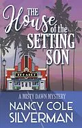 E-Book (epub) The House of the Setting Son (The Misty Dawn Mysteries, #3) von Nancy Cole Silverman