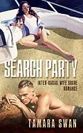 E-Book (epub) Search Party: Inter-racial Wife Share Romance (Shared and Shamed, #3) von Tamara Swan