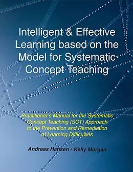E-Book (epub) Intelligent and Effective Learning Based on the Model for Systematic Concept Teaching von Andreas Hansen, Kelly Morgan