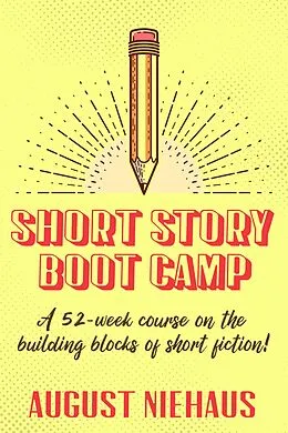 E-Book (epub) Short Story Boot Camp von August Niehaus