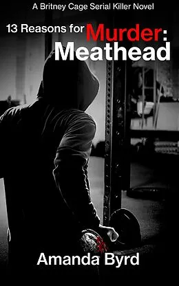 E-Book (epub) 13 Reasons for Murder Meathead von Amanda Byrd