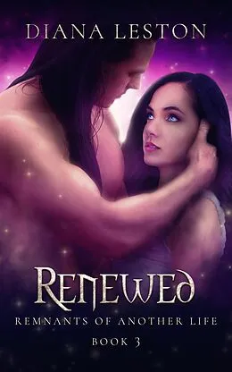 E-Book (epub) Renewed (Remnants Of Another Life, #3) von Diana Leston
