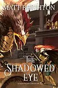 E-Book (epub) The Shadowed Eye (The Shadowland Chronicles, #2) von Matt Beighton