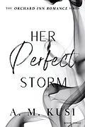 E-Book (epub) Her Perfect Storm: Orchard Inn Romance Series Book 3 von A. M. Kusi