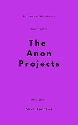 E-Book (epub) The Anon Projects (Project XIV, #14) von Mike Andrews