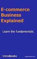 E-Book (epub) E-commerce Business Explained von IntroBooks Team