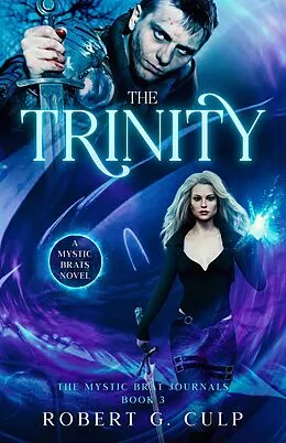 E-Book (epub) The Trinity: A Mystic Brats Novel (The Mystic Brat Journals, #3) von Robert G. Culp