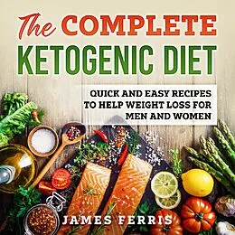 E-Book (epub) The complete ketogenic diet von James Ferris