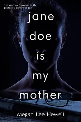 E-Book (epub) Jane Doe is My Mother von Megan Lee Hewell