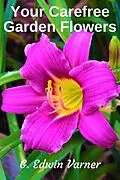 E-Book (epub) Your Carefree Garden Flowers von G. Edwin Varner