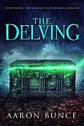 E-Book (epub) The Delving (Overthrown - The Chronicles of Denoril, #1) von Aaron Bunce