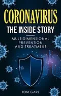 E-Book (epub) Coronavirus-The Inside Story: Multidimensional Prevention and Treatment von Tom Garz