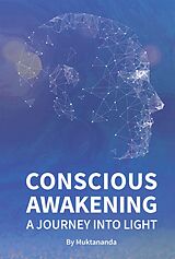 E-Book (epub) Conscious Awakening: A Journey Into Light von Shri Muktananda