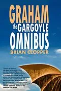 E-Book (epub) Graham the Gargoyle Omnibus von Brian Clopper
