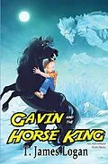 E-Book (epub) Gavin and the Horse King (Adventure Kids, #2) von T. James Logan