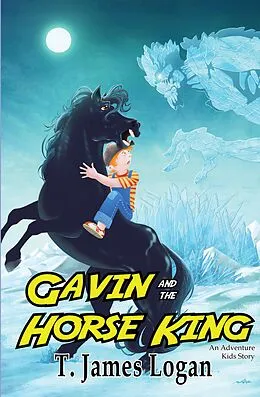 E-Book (epub) Gavin and the Horse King (Adventure Kids, #2) von T. James Logan