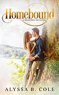 E-Book (epub) Homebound (Heartbound, #1) von Alyssa B. Cole