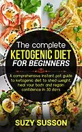 E-Book (epub) The Complete Ketogenic Diet for Beginners von Suzy Susson