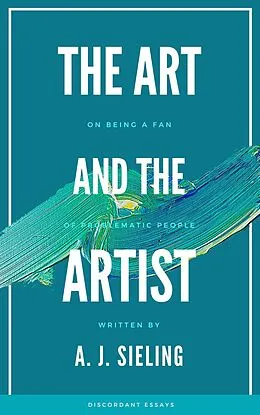 E-Book (epub) Art and the Artist (Discordant Essays) von A. J. Sieling