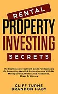 E-Book (epub) Rental Property Investing Secrets von Cliff Turner, Brandon Haby