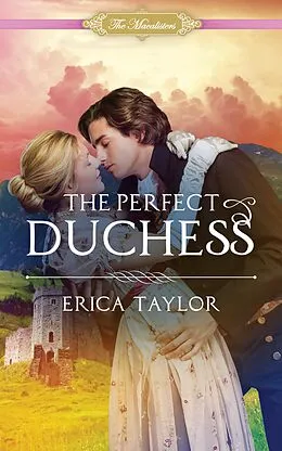 E-Book (epub) The Perfect Duchess (The Macalisters, #1) von Erica Taylor