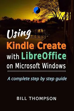 E-Book (epub) Using Kindle Create with LibreOffice on Microsoft Windows von Bill Thompson