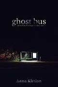 E-Book (epub) Ghost Bus - Tales from Wellington's Dark Side von Anna Kirtlan