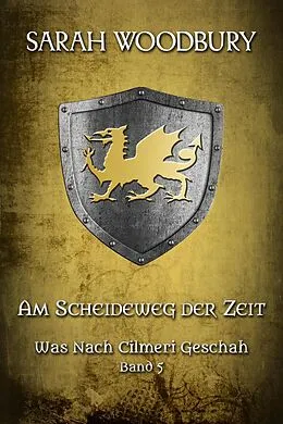 E-Book (epub) Am Scheideweg der Zeit (Was nach Cilmeri geschah, #5) von Sarah Woodbury